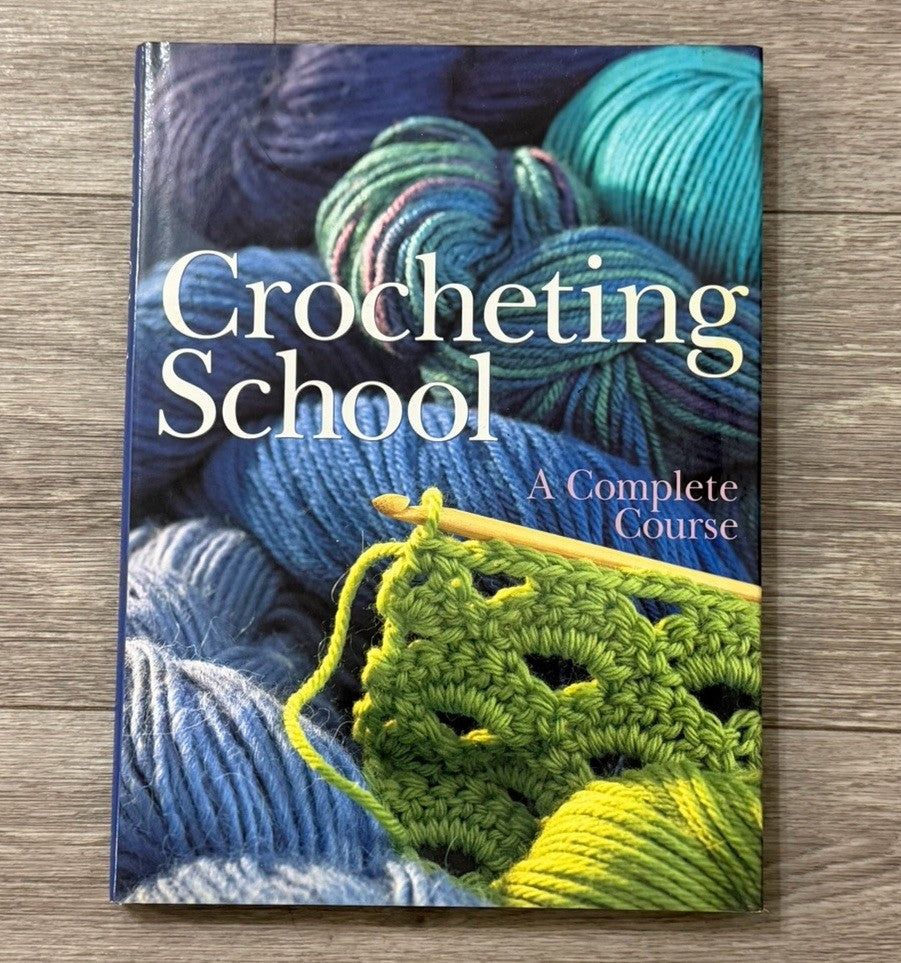 Vintage 2004 Crocheting School A Complete Course Knitting Stitch Hardcover Book