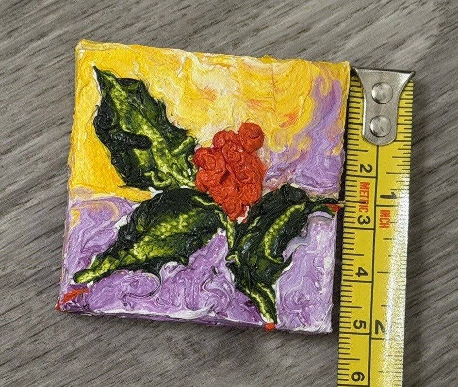 ‘Holly’ Christmas Mini Oil Painting  Magnet Original By Paris Wyatt Llanso 2x2”