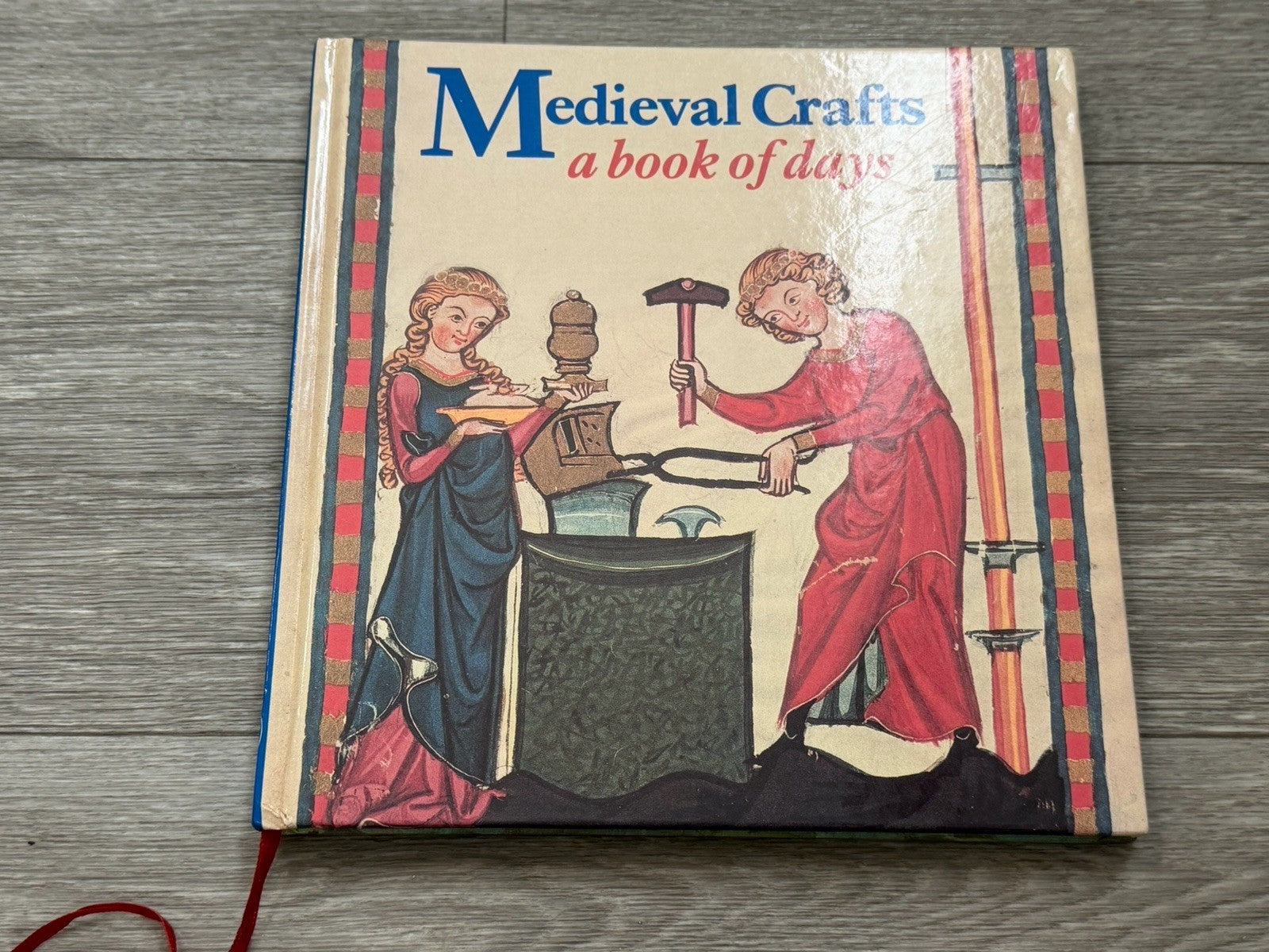 Medieval Crafts - a Book of Days By John Cherry