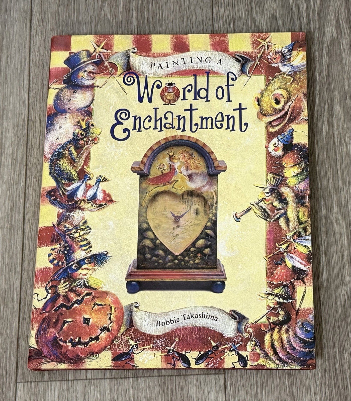 Painting a World of Enchantment Hardcover Instructional Book by Bobbie Takashima