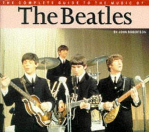 Complete Guide to Music of the BEATLES JOHN LENNON PAUL MCCARTNEY CLASSIC ROCK