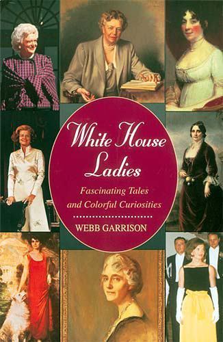 White House Ladies: Fascinating Tales a- 9781558534179, paperback, Garrison,